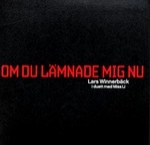 Om Du Laemnade Mig Nu (Cds)